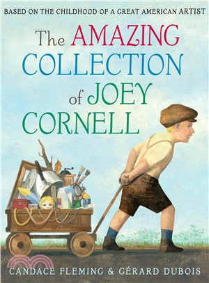 The Amazing Collection of Joey Cornell ─ Based on the Childhood of a Great American Artist