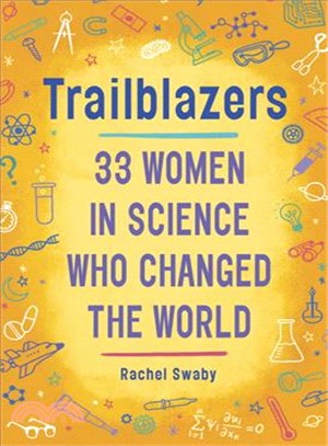 Trailblazers ─ 33 Women in Science Who Changed the World