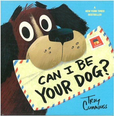 Can I be your dog? / Troy Cummings.