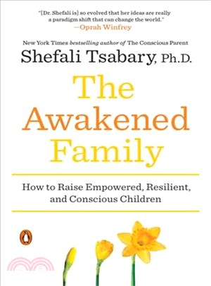 The Awakened Family ─ How to Raise Empowered, Resilient, and Conscious Children