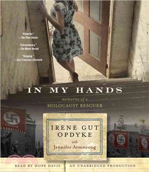 In My Hands ─ Memories of a Holocaust Rescuer