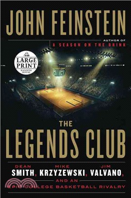 The Legends Club ― Dean Smith, Mike Krzyzewski, Jim Valvano, and the Story of an Epic College Basketball Rivalry
