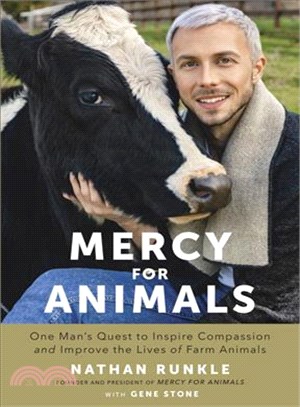 Mercy for Animals ─ One Man's Quest to Inspire Compassion and Improve the Lives of Farm Animals