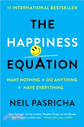 The Happiness Equation：Want Nothing + Do Anything = Have Everything