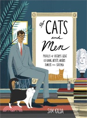 Of Cats and Men ─ Profiles of History's Great Cat-Loving Artists, Writers, Thinkers, and Statesmen