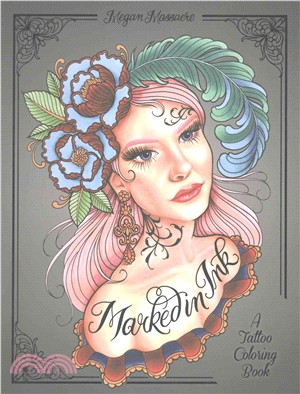 Marked in Ink Adult Coloring Book ─ A Tattoo Coloring Book