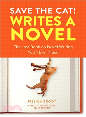 Save the Cat! Writes a Novel ― The Last Book on Novel Writing That You'll Ever Need