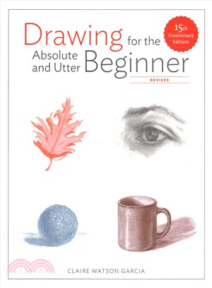 Drawing for the Absolute and Utter Beginner ― 15th Anniversary Edition