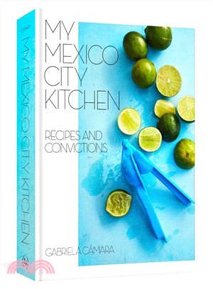 My Mexico City Kitchen ― Recipes and Convictions