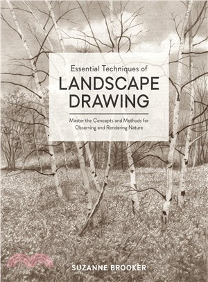 Essential Techniques of Landscape Drawing ― Master the Concepts and Methods for Observing and Rendering Nature