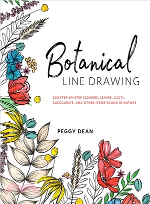 Botanical Line Drawing ― 200 Step-by-step Flowers, Leaves, Cacti, Succulents, and Other Items Found in Nature