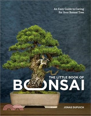 The Little Book of Bonsai ― An Easy Guide to Caring for Your Bonsai Tree