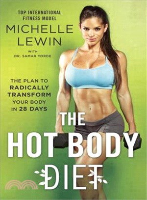 The Hot Body Diet ─ The Plan to Radically Transform Your Body in 28 Days