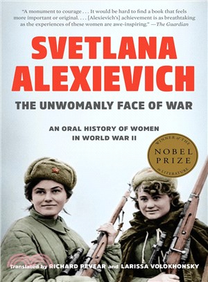 The Unwomanly Face of War ― An Oral History of Women in World War II