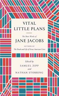 Vital Little Plans ─ The Short Works of Jane Jacobs