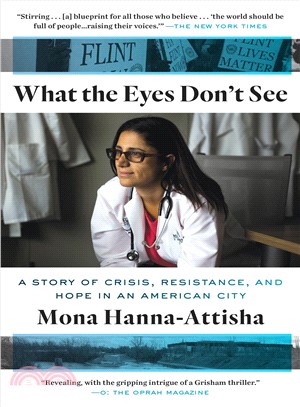 What the Eyes Don't See ― A Story of Crisis, Resistance, and Hope in an American City