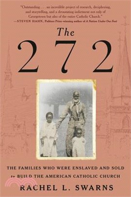 The 272: The Families Who Were Enslaved and Sold to Build the American Catholic Church
