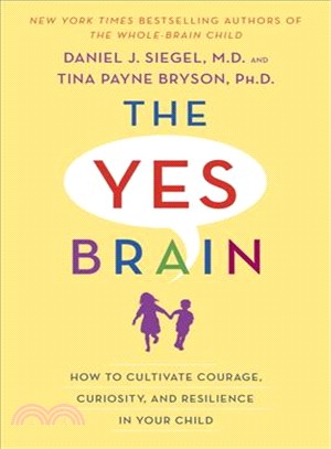 The Yes Brain ─ How to Cultivate Courage, Curiosity, and Resilience in Your Child