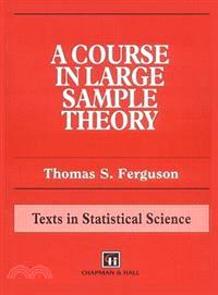 A Course in Large Sample Theory