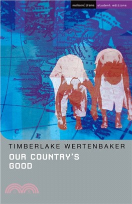 Our Country's Good：Based on the Novel "The Playmaker" by Thomas Kenneally