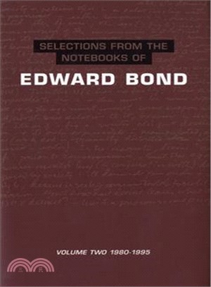 Selections from the Notebooks of Edward Bond, 1980-1995