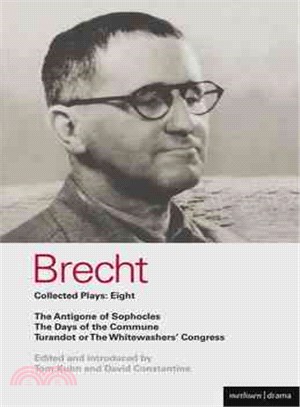 Brecht Collected Plays—The Antigone of Sophocles / The Days of the Commune / Turandot or the Whitewasher's Congress