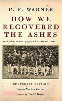 How We Recovered the Ashes：MCC Australia Tour 1903 - 1904