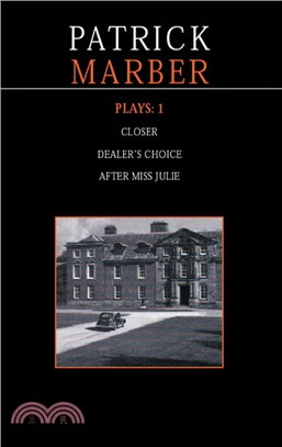 Patrick Marber Plays 1: Dealer's Choice / After Miss Julie/ Closer