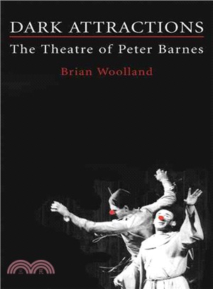 Dark Attractions—The Theatre Of Peter Barnes