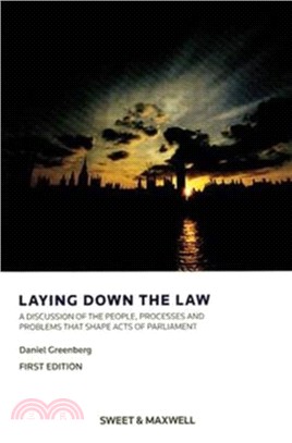 Laying Down the Law：A Discussion of the People, Processes and Problems that Shape Acts of Parliament