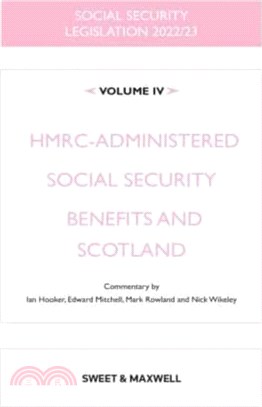 Social Security Legislation 2022/23 Volume IV：HMRC-administered Social Security Benefits and Scotland