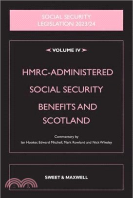 Social Security Legislation 2023/24 Volume IV：HMRC-administered Social Security Benefits and Scotland