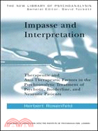 Impasse And Interpretation ─ Therapeutic And Anti-therepeutic Factors In The Psychoanalytic Treatment Of Psychotic, Borderline And Neurotic Patients