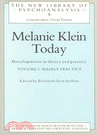 Melanie Klein Today ─ Developments in Theory and Practice : Mainly Practice