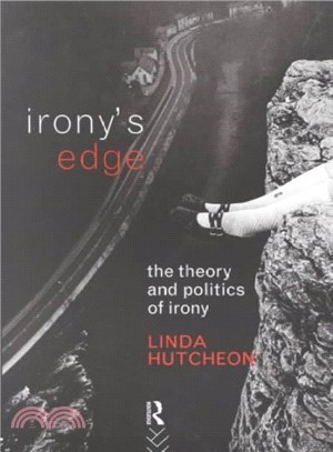 Irony's edge :the theory and politics of irony /