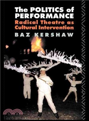 The Politics of Performance ― Radical Theatre As Cultural Intervention