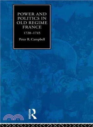 Power and Politics in Old Regime France, 1720-1745