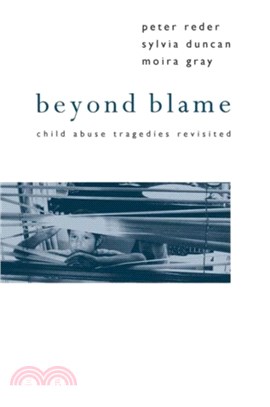 Beyond Blame：Child Abuse Tragedies Revisited