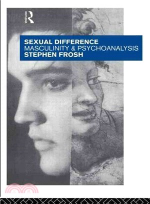 Sexual difference : masculinity and psychoanalysis