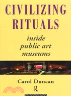 Civilizing Rituals ─ Inside Public Art Museums