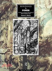 Buildings & Power: Freedom and Control in the Origin of Modern Building Types