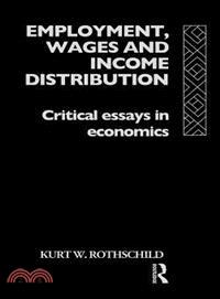 Employment, Wages and Income Distribution: Critical Essays in Economics