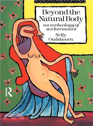 Beyond the Natural Body ─ An Archaeology of Sex Hormones