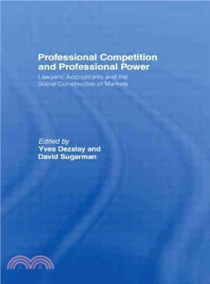 Professional Competition and Professional Power ― Lawyers, Accountants and the Social Construction of Markets