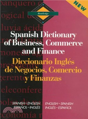 Routledge Spanish Dictionary of Business, Commerce and Finance/Dic Diccionario Ingles De Negocios, Comercio Y Finanzas