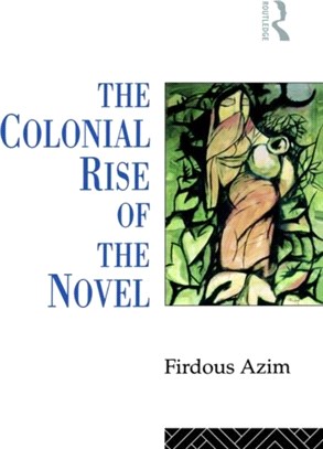 The Colonial Rise of the Novel