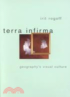 Terra Infirma: Geography's Visual Culture