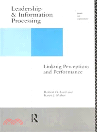 Leadership and Information Processing — Linking Perceptions and Performance