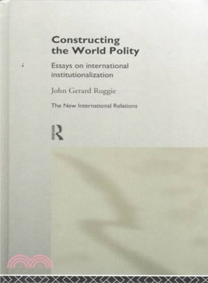 Constructing the World Polity ─ Essays on International Institutionalization
