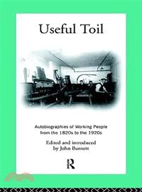 Useful Toil: Autobiographies of Working People from the 1820s to the 1920s